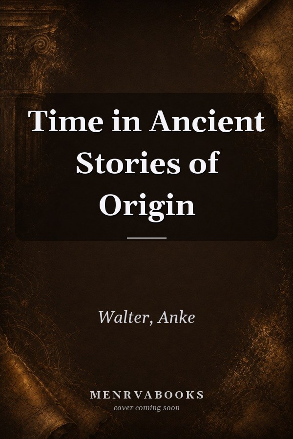 Time in Ancient Stories of Origin