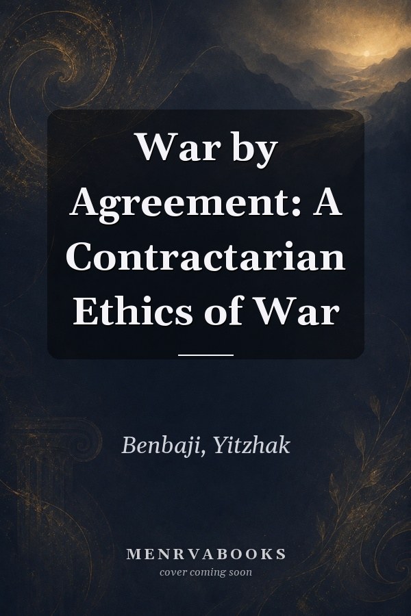 War by Agreement: A Contractarian Ethics of War
