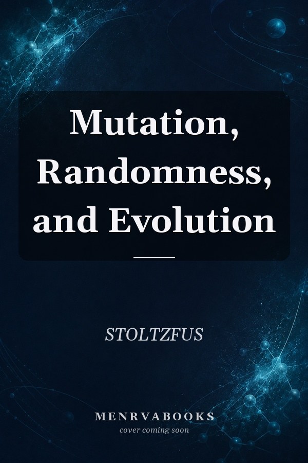 Mutation, Randomness, and Evolution