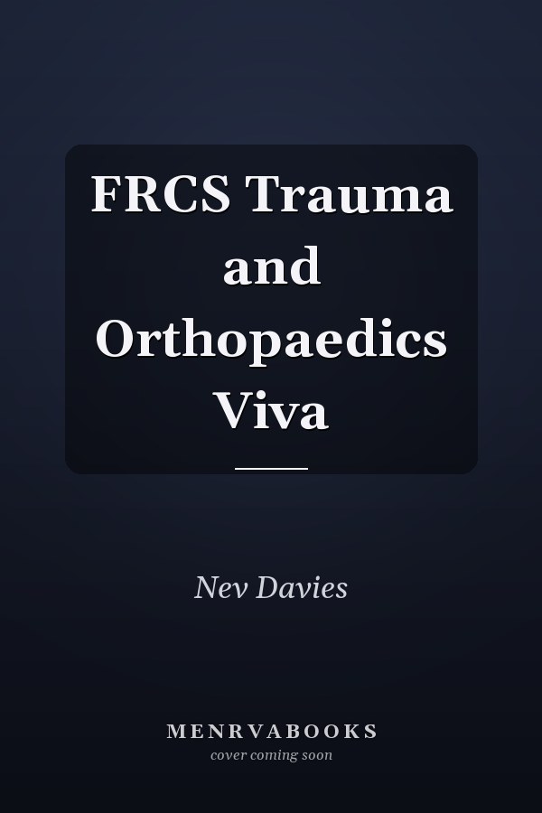FRCS Trauma and Orthopaedics Viva