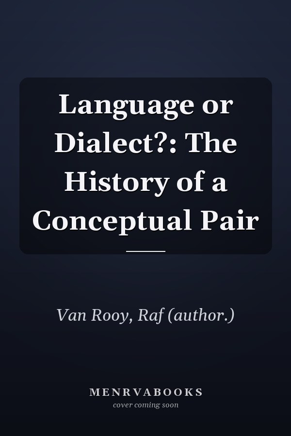 Language or Dialect?: The History of a Conceptual Pair