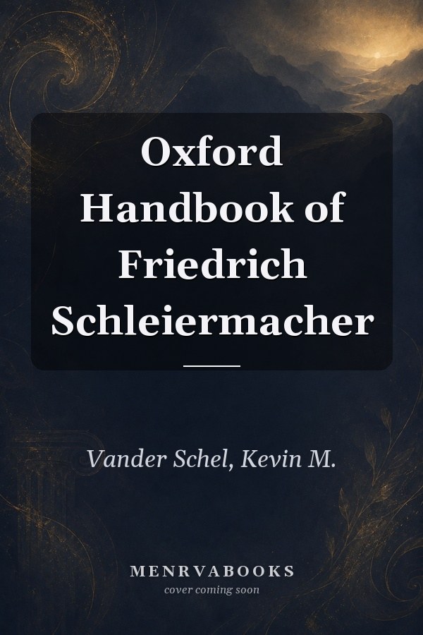 Oxford Handbook of Friedrich Schleiermacher