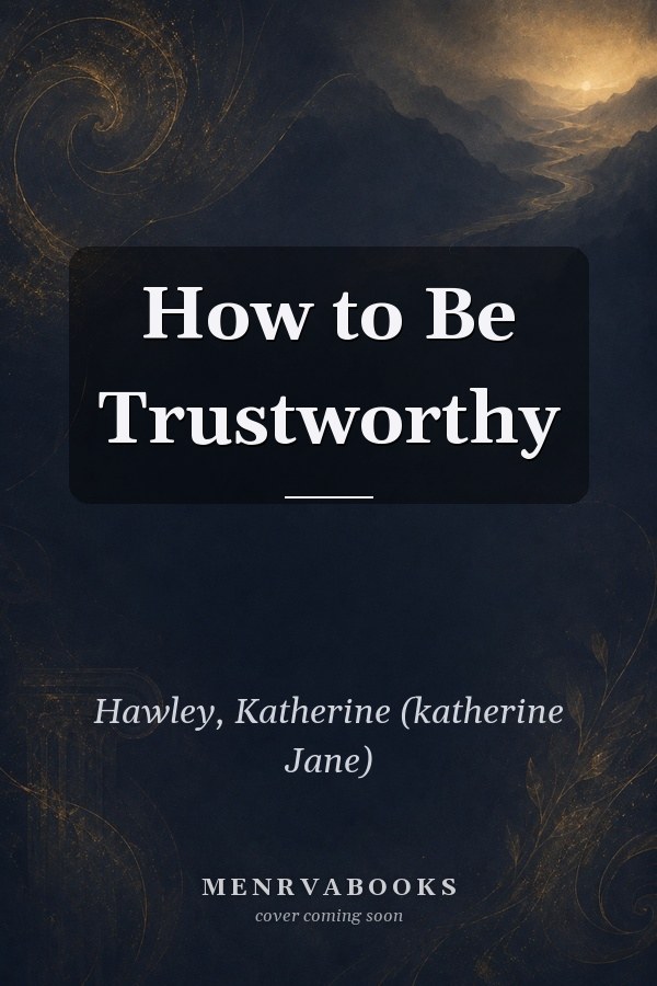 How to Be Trustworthy