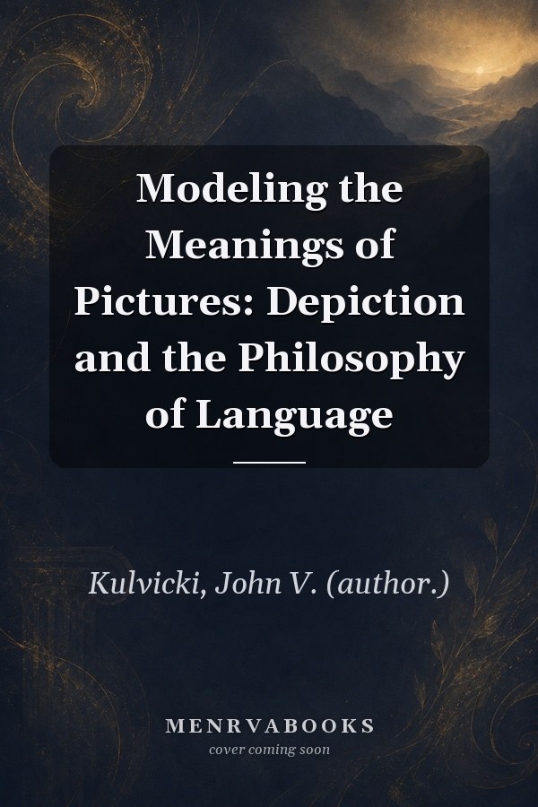 Modeling the Meanings of Pictures: Depiction and the Philosophy of Language