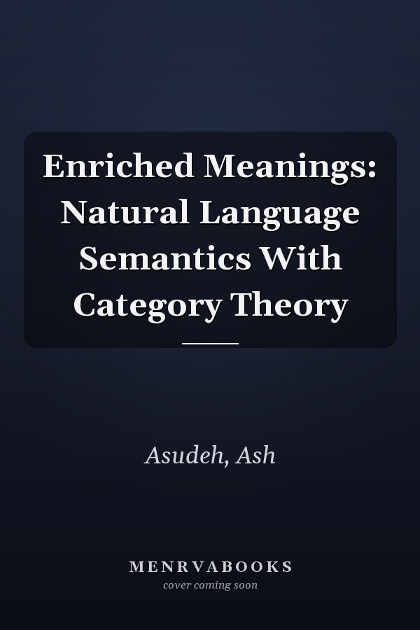 Enriched Meanings: Natural Language Semantics With Category Theory