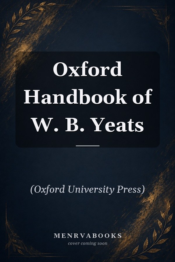 Oxford Handbook of W. B. Yeats