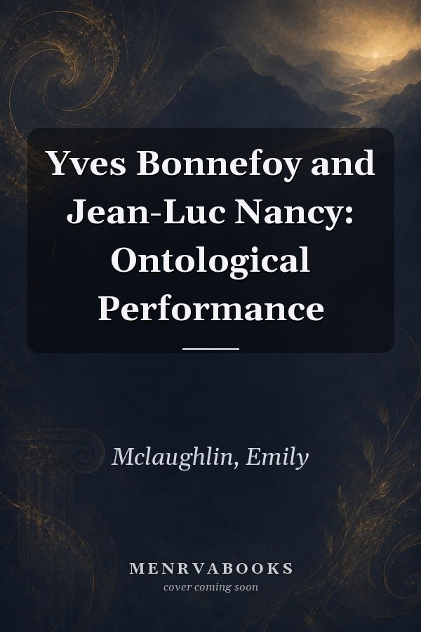 Yves Bonnefoy and Jean-Luc Nancy: Ontological Performance