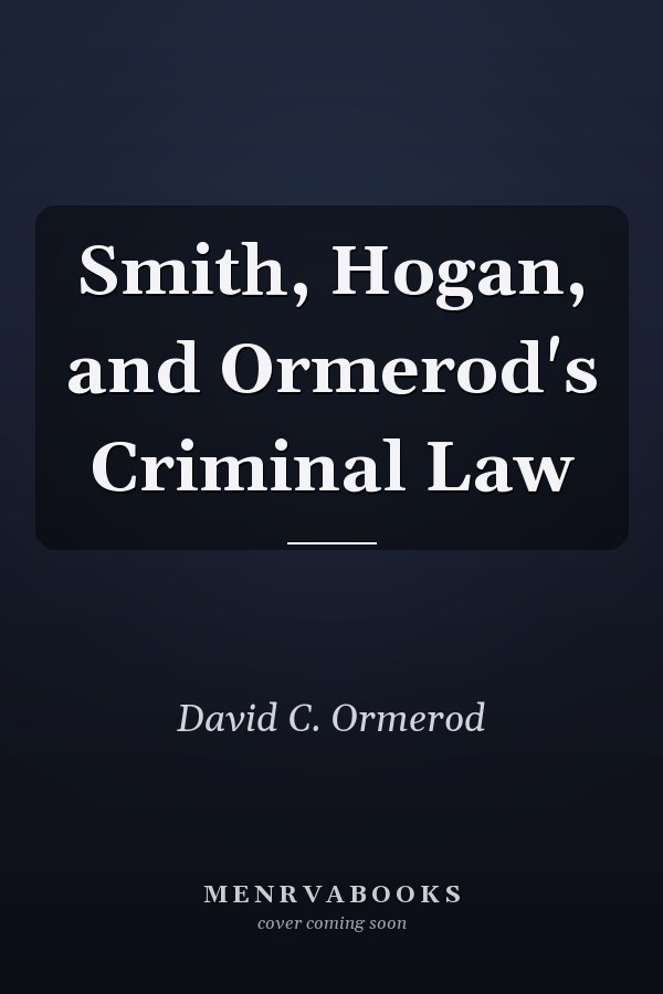 Smith, Hogan, and Ormerod's Criminal Law