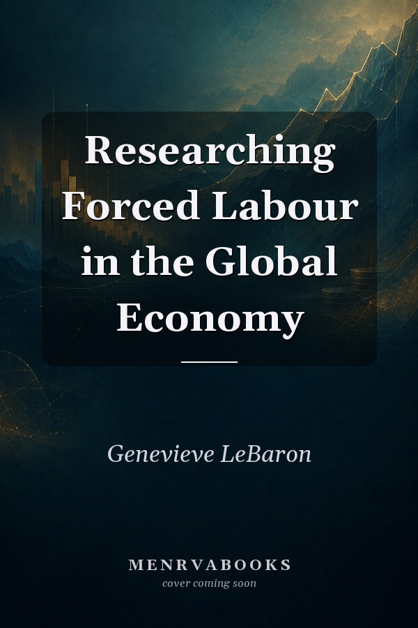 Researching Forced Labour in the Global Economy