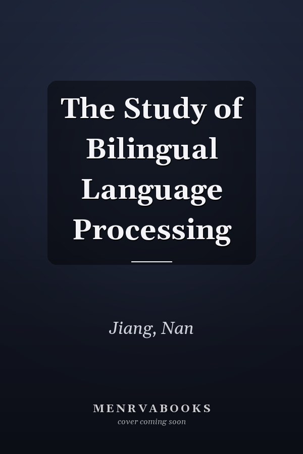 The Study of Bilingual Language Processing