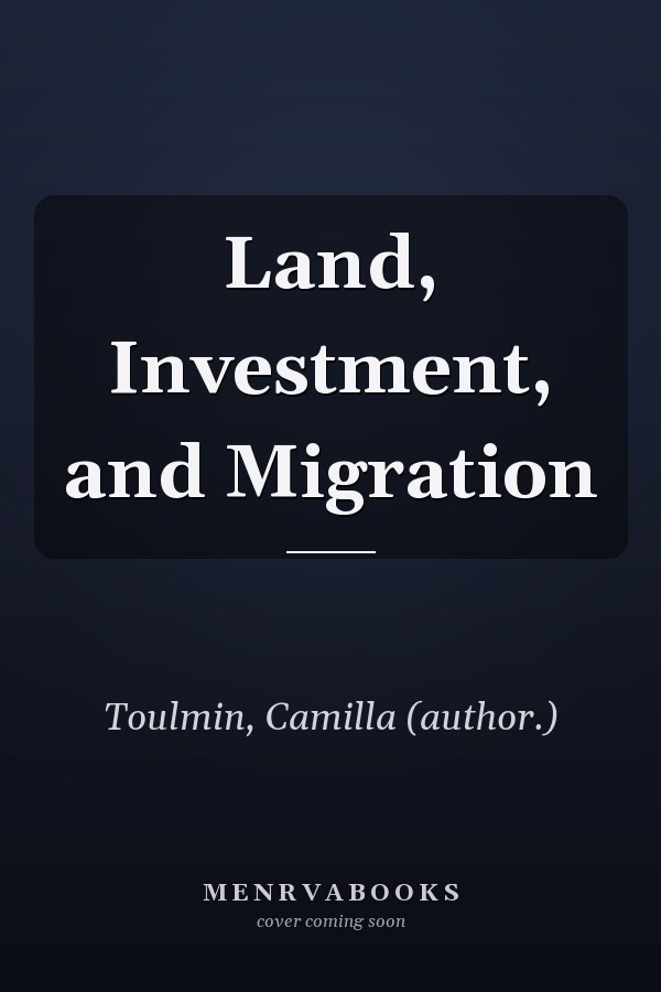 Land, Investment, and Migration