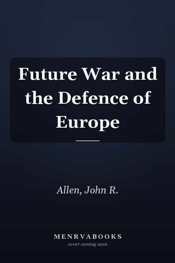 Future War and the Defence of Europe