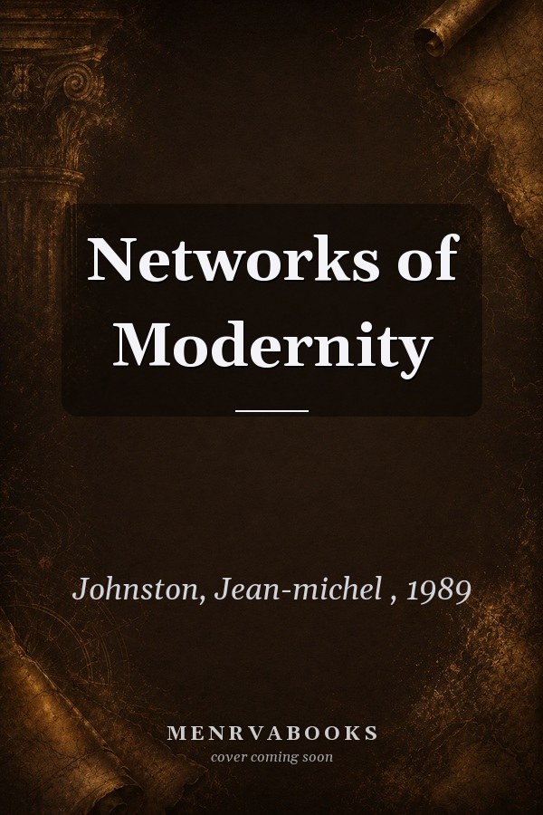 Networks of Modernity