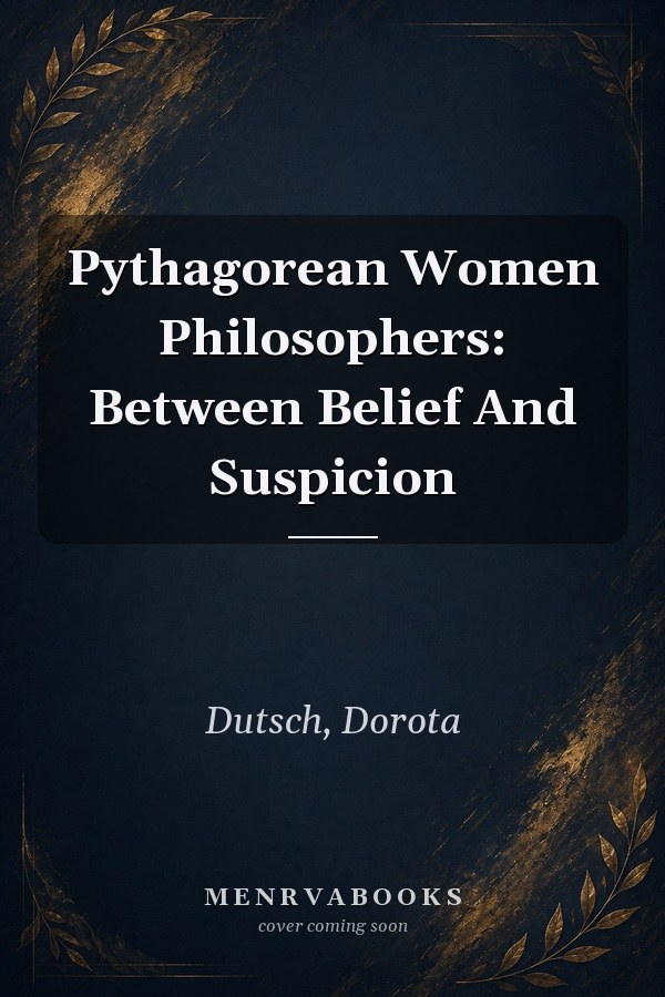 Pythagorean Women Philosophers: Between Belief And Suspicion