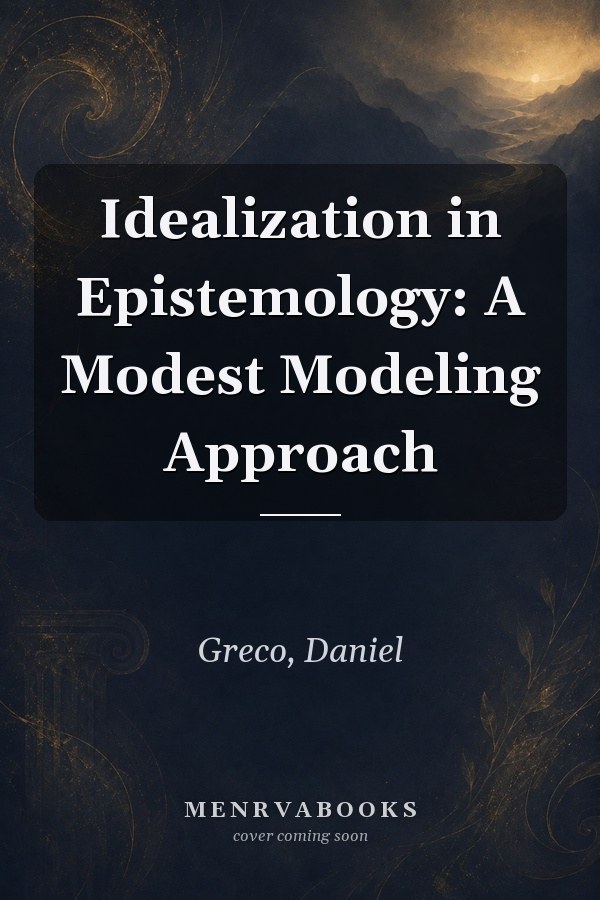 Idealization in Epistemology: A Modest Modeling Approach