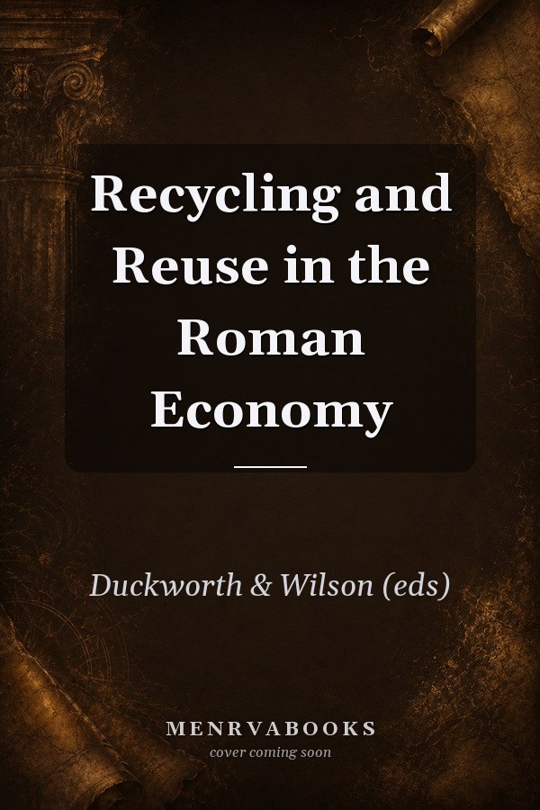 Recycling and Reuse in the Roman Economy