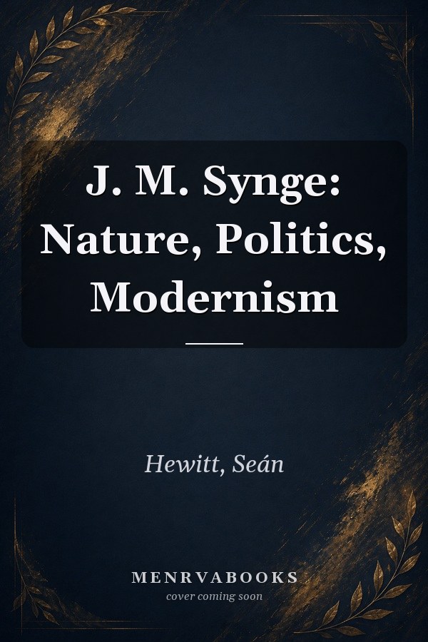 J. M. Synge: Nature, Politics, Modernism