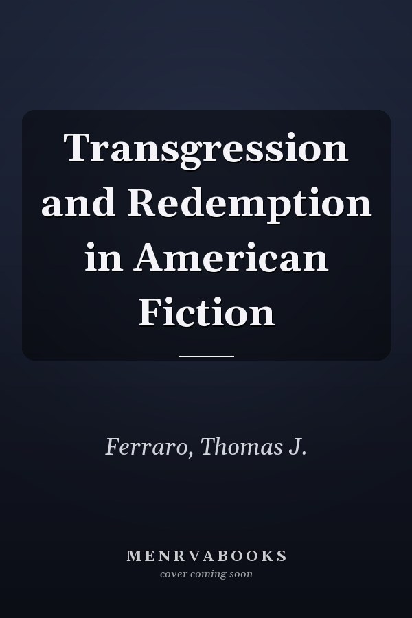 Transgression and Redemption in American Fiction