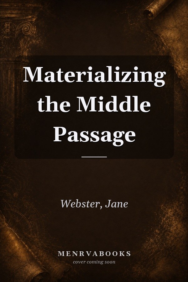 Materializing the Middle Passage