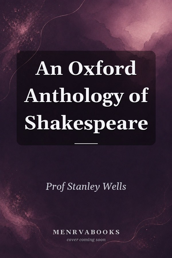 An Oxford Anthology of Shakespeare
