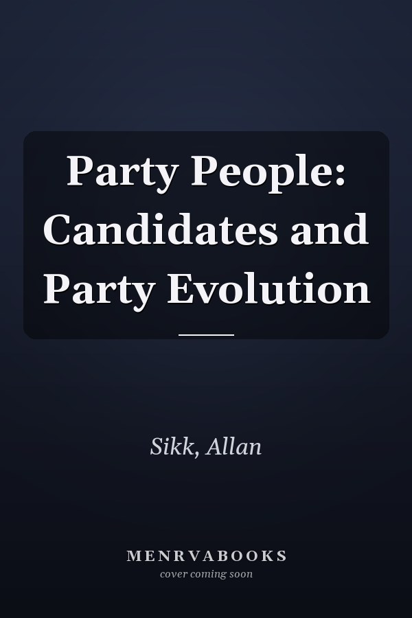 Party People: Candidates and Party Evolution