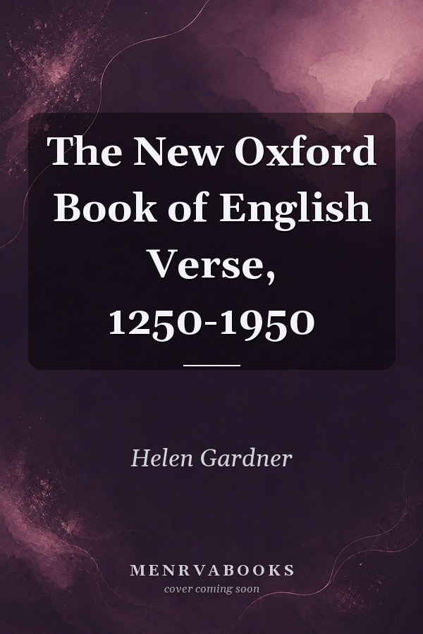 The New Oxford Book of English Verse, 1250-1950