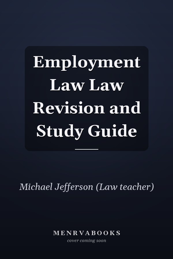 Employment Law Law Revision and Study Guide