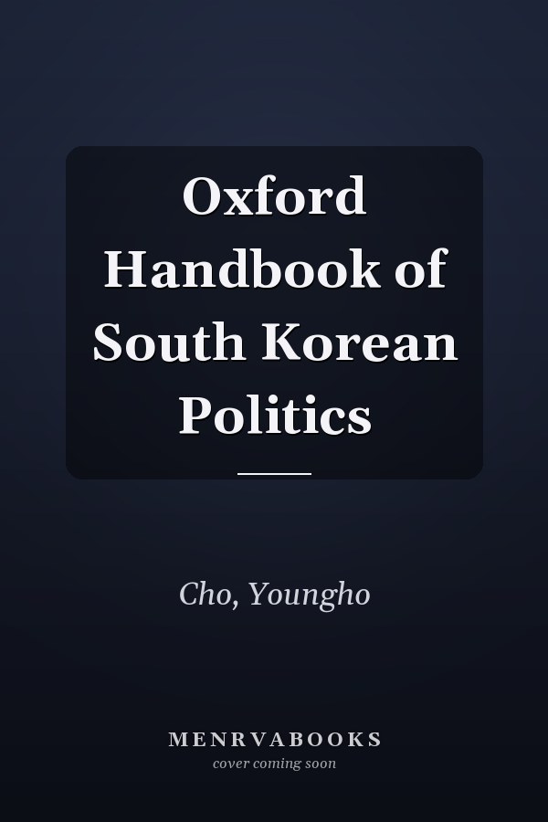 Oxford Handbook of South Korean Politics