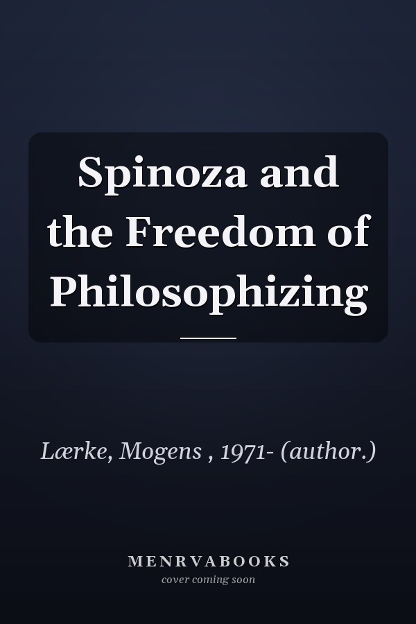 Spinoza and the Freedom of Philosophizing
