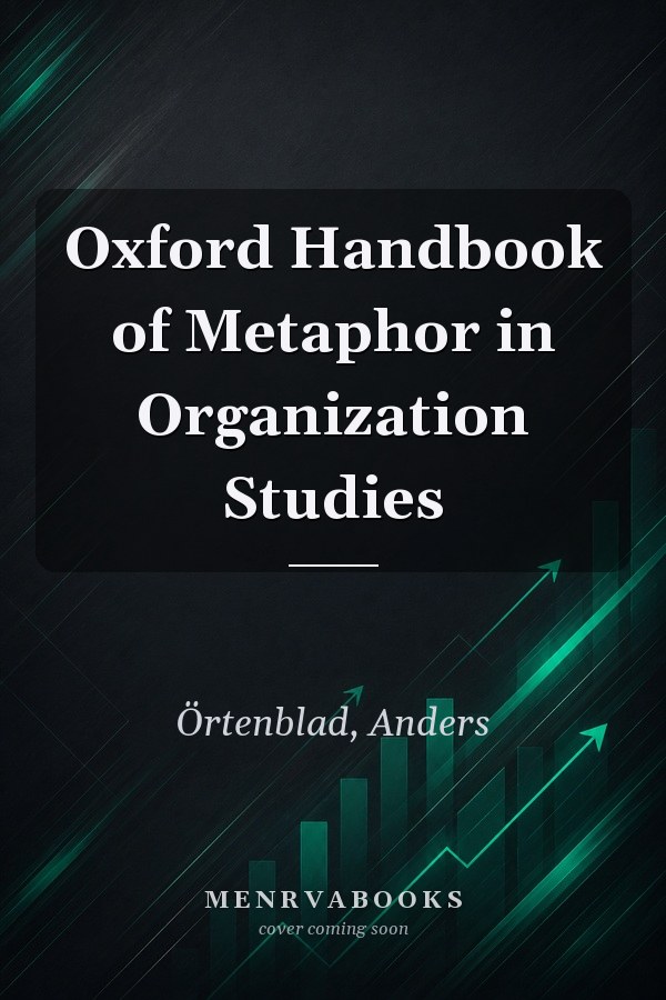 Oxford Handbook of Metaphor in Organization Studies