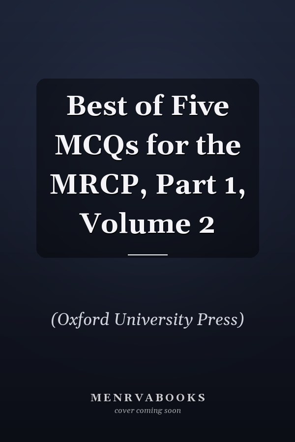 Best of Five MCQs for the MRCP, Part 1, Volume 2