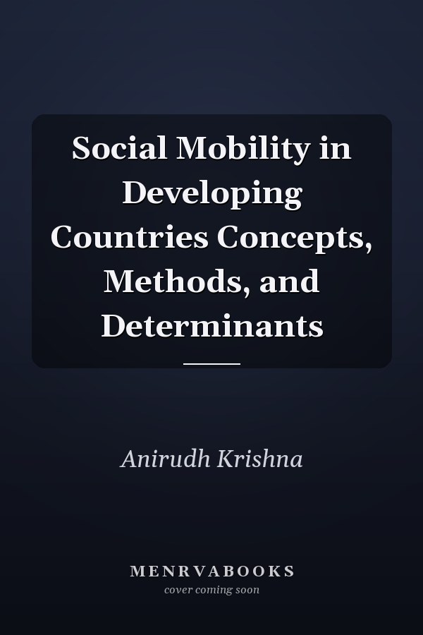Social Mobility in Developing Countries Concepts, Methods, and Determinants