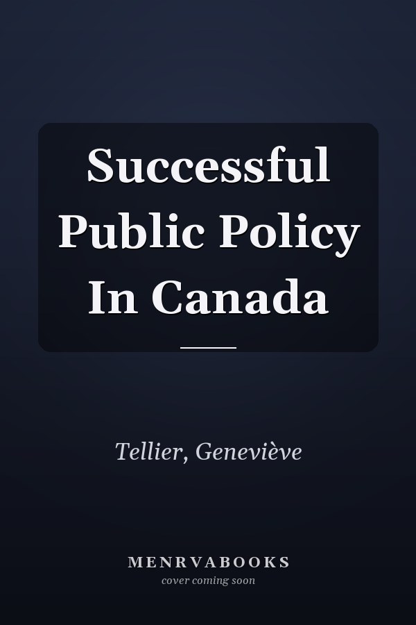 Successful Public Policy In Canada