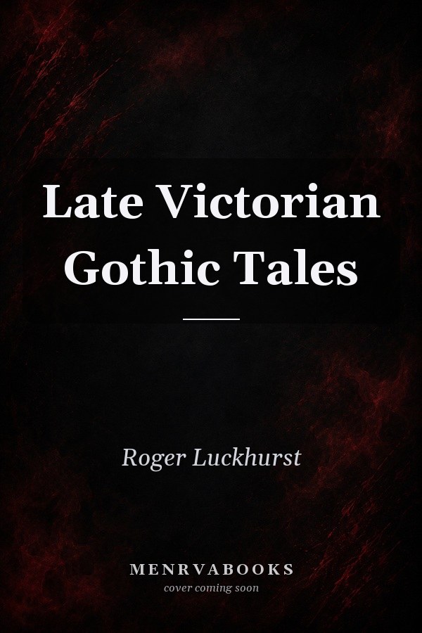 Late Victorian Gothic Tales