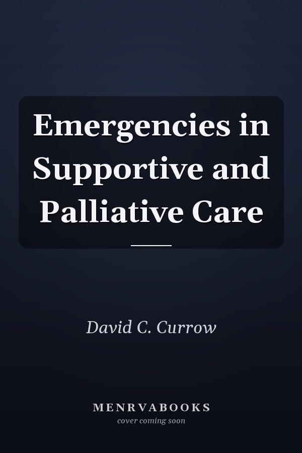 Emergencies in Supportive and Palliative Care