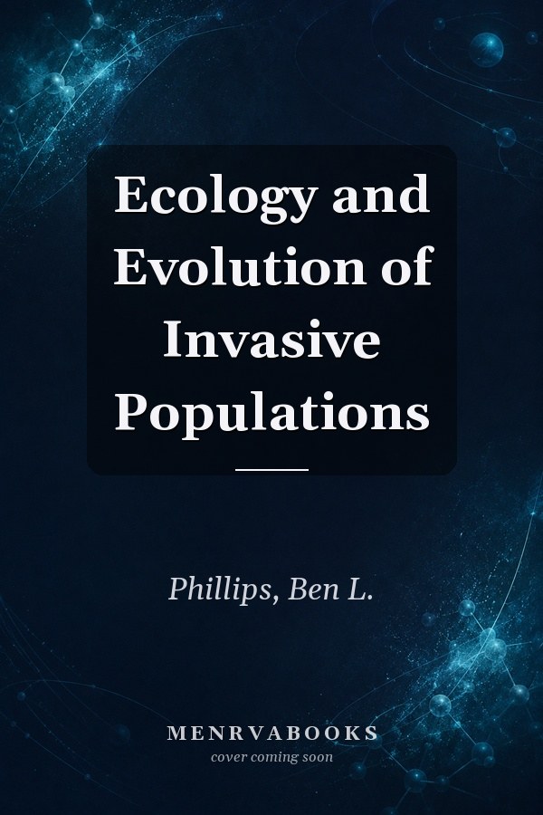 Ecology and Evolution of Invasive Populations