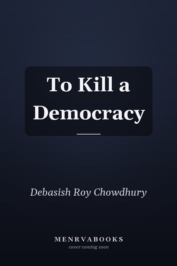 To Kill a Democracy