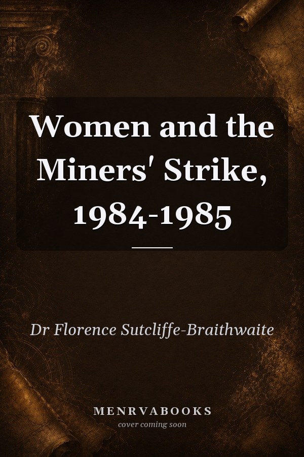 Women and the Miners' Strike, 1984-1985