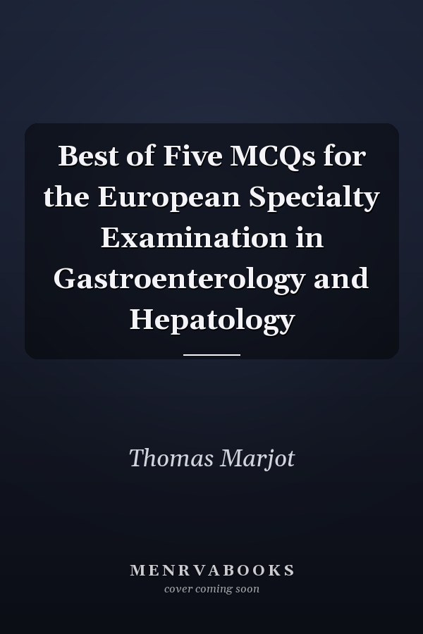 Best of Five MCQs for the European Specialty Examination in Gastroenterology and Hepatology