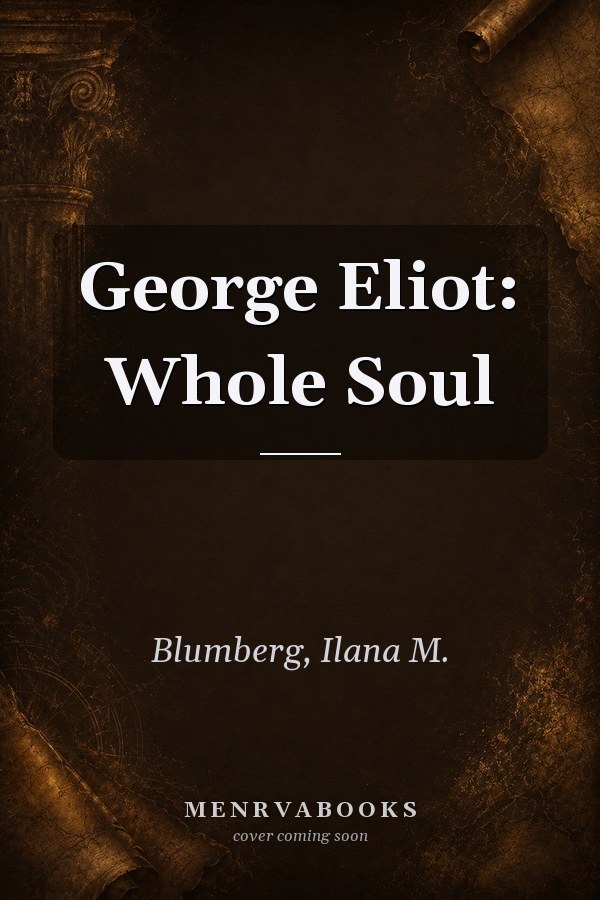 George Eliot: Whole Soul
