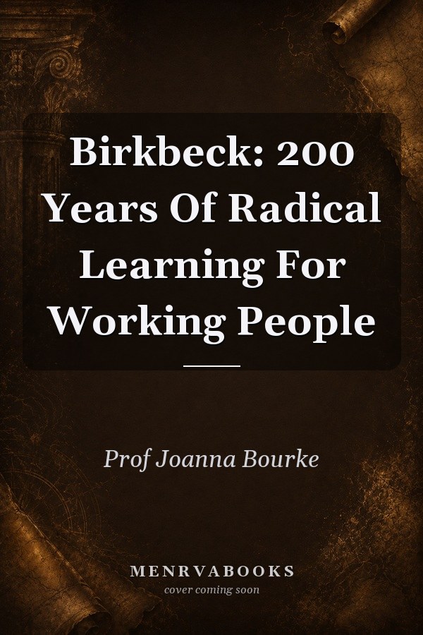 Birkbeck: 200 Years Of Radical Learning For Working People