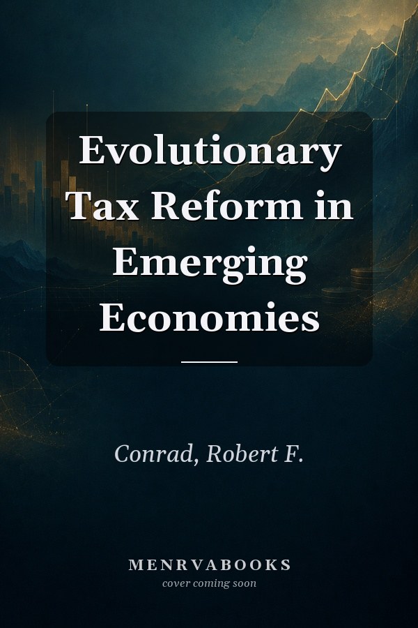 Evolutionary Tax Reform in Emerging Economies