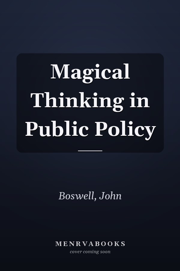 Magical Thinking in Public Policy