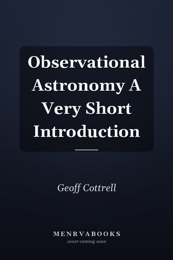 Observational Astronomy A Very Short Introduction