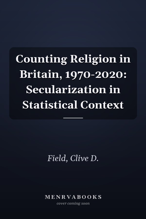 Counting Religion in Britain, 1970-2020: Secularization in Statistical Context