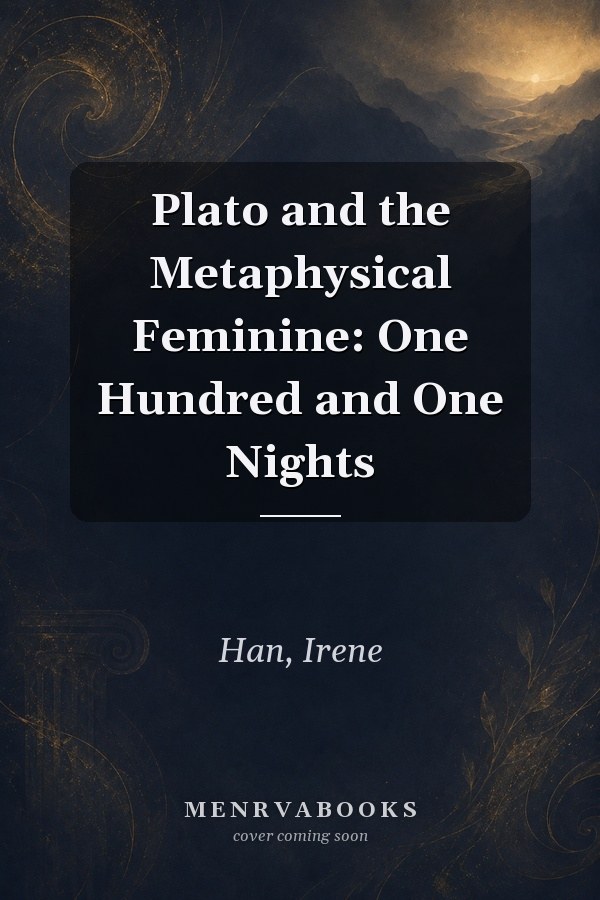 Plato and the Metaphysical Feminine: One Hundred and One Nights