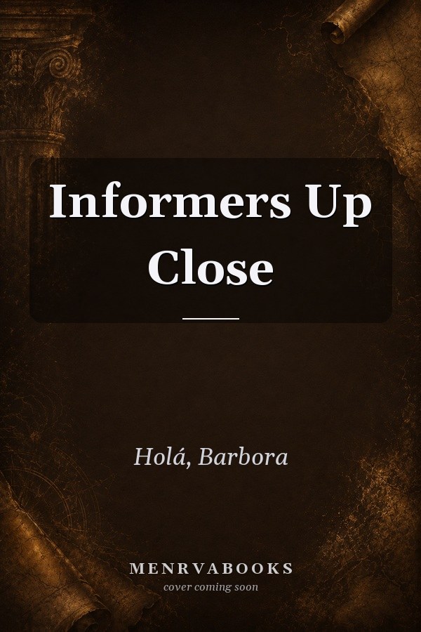 Informers Up Close