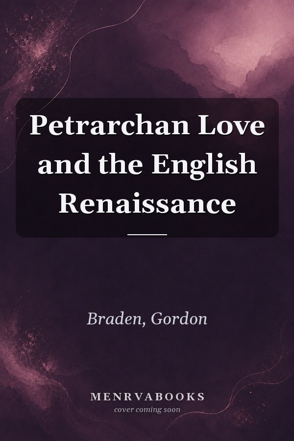 Petrarchan Love and the English Renaissance