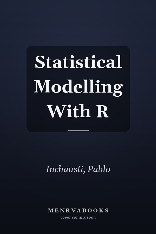 Statistical Modelling With R