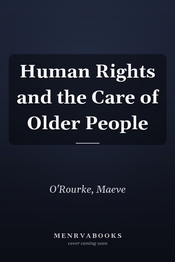 Human Rights and the Care of Older People